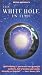 The White Hole In Time Spiritual Journeys [VHS]