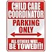  CHILD CARE COORDINATOR PARKING ONLY  PARKING SIGN OCCUPATIONS