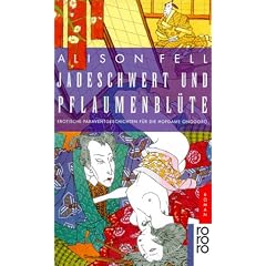 Jadeschwert und Pflaumenbl�te. Erotische Paraventgeschichten f�r die Hofdame Onogoro.