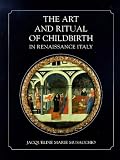 The Art and Ritual of Childbirth in Renaissance Italy