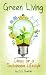 Green Living: Ideas for a Sustainable Lifestyle