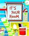 It's Your Room: A Decorating Guide for Real Kids by Janice Weaver, Frieda Wishinsky