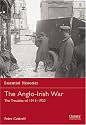 The Anglo-Irish War: The Troubles of 1913-1922 (Essential Histories)