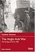 The Anglo-Irish War: The Troubles of 1913-1922 (Essential Histories)