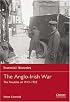 The Anglo-Irish War: The Troubles of 1913-1922 (Essential Histories)