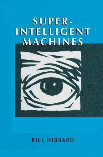 Super-Intelligent Machines (Ifsr International Series on Systems Science and Engineering) On Sale