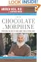 From Chocolate to Morphine: Everything You Need to Know About Mind-Altering Drugs