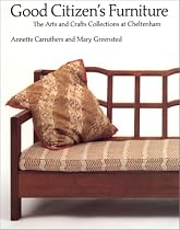 Good Citizens Furniture: The Arts and Crafts Collection at Cheltenham