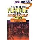 How to Speak Furniture With an Antique Victorian Accent: Buying, Selling and Appraisal... by Jeanne Siegel