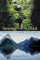 Straying from the Flock: Travels in New Zealand