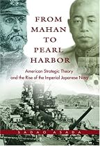From Mahan to Pearl Harbor: The Imperial Japanese Navy and the United States