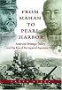 From Mahan to Pearl Harbor: The Imperial Japanese Navy and the United States