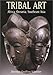 Tribal Art: Africa, Oceania, Southeast Asia
