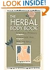 The Herbal Body Book: A Natural Approach to Healthier Hair, Skin, and Nails