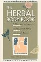 The Herbal Body Book: A Natural Approach to Healthier Hair, Skin, and Nails