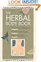 The Herbal Body Book: A Natural Approach to Healthier Hair, Skin, and Nails
