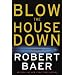 Blow the House Down: A Novel