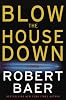 Blow the House Down: A Novel