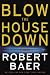 Image of Blow the House Down: A Novel
