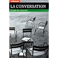 La Conversation. Un art de l'instant