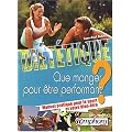 Di�t�tique - Que Manger pour Etre Performant ? Manuel Pratique pour le Sport et Votre Bien-Etre