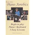 Bonnie Lien's Piano Aerobics - Begin To Play Piano Keyboard - 3 Easy Lessons by