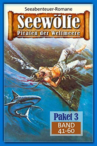 Seewölfe Paket 3: Seewölfe - Piraten der Weltmeere, Band 41 bis 60 (German Edition)