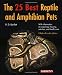 The 25 Best Reptile and Amphibian Pets (Pet Handbook)