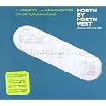 North By North West: Liverpool & Manchester from Punk to Post-Punk & Beyond 1976-1984/Compiled By Paul Morley