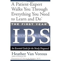 The First Year(tm)--Ibs: IBS (Irritable Bowel Syndrome) - An Essential Guide for the Newly Diagnosed
