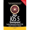 More iOS 5 Development: Further Explorations of the iOS SDK