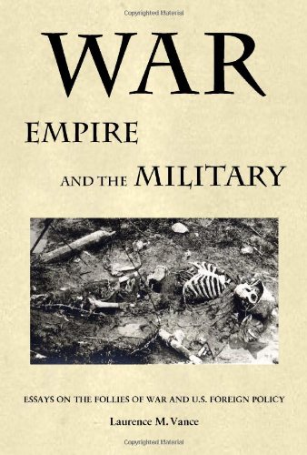 war empire and the military essays on the follies of war and us foreign policy