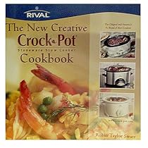 The New Creative Crock Pot Stoneware Slow Cooker Cookbook