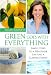Green Goes with Everything: Simple Steps to a Healthier Life and a Cleaner Planet