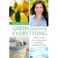 Green Goes with Everything: Simple Steps to a Healthier Life and a Cleaner Planet