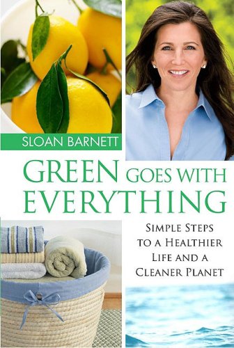 City Travel Guides Discounted  Books : Green Goes with Everything: Simple Steps to a Healthier Life and a Cleaner Planet