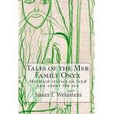 TalesoftheMerFamilyOnyx:Mermaidstoriesonlandandunderthesea