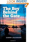 The Boy Behind the Gate: How His Drea...