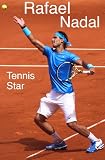 Rafael Nadal: Tennis Star