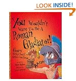 A Roman Gladiator (You Wouldn't Want to be)