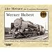 Alte Meister der Eisenbahn-Photographie: Werner Hubert 2: Einheitslokomotiven, Privatbahnen