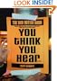 You Think You Hear: A Novel
