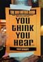 You Think You Hear: A Novel