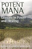 Potent Mana: Lessons in Power and Healing