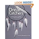 Dream Catchers: Legend, Lore and Artifacts