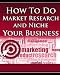 How to Do Market Research and Niche Your Business