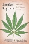 Smoke Signals: A Social History of Marijuana - Medical, Recreational & Scientific