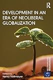 Development in an era of neoliberal globalization