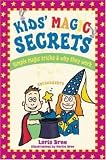 Kids' Magic Secrets: Simple Magic Tricks Why They Work