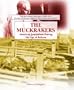 The Muckrakers: American Journalism During the Age of Reform (The Progressive Movement 1900-1920: Efforts to Reform America's New Industrial Society)